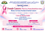 Special Lecture on Female Cancers: What Every Woman Should Know About – Breast, Cervical, Ovarian & Uterine Cancers