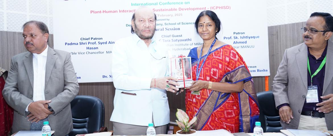 "Plant-Human Interactions for Sustainable Development"  International Conference held at MANUU  Hyderabad:     The Department of Botany, Maulana Azad National Urdu University organized the two day International Conference on "Plant-Human Interactions for Sustainable Development". Dr. C Tara Satyavathi, Director, ICAR Indian Institute of Millets research, Hyderabad was the chief guest and Prof. Syed Ainul Hasan, Vice chancellor presided over the inaugural session.  Dr. C Tara Satyavathi while highlighting th